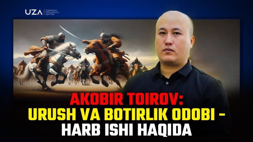 Akobir Toirov: Urush va botirlik odobi - harb ishi haqida